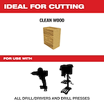 Ideal for cutting clean wood, the product is compatible with all drill drivers and drill presses.