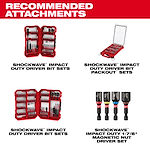 Recommended attachments for M18 & M12 Impact Drivers: Shockwave impact duty driver bit sets, packout sets, 1-7/8" magnetic nut driver set.