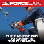 A worker uses the Milwaukee M18 FORCE LOGIC crimper tool while elevated in a bucket, demonstrating its capability to crimp in tight spaces. Text reads "The easiest way to crimp in tight spaces."